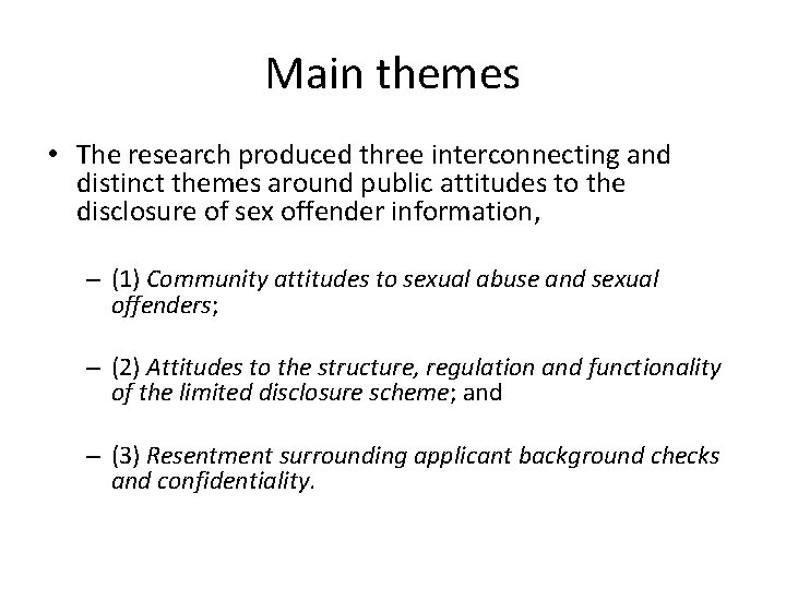 Main themes • The research produced three interconnecting and distinct themes around public attitudes