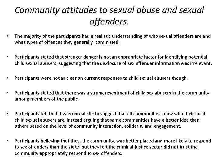 Community attitudes to sexual abuse and sexual offenders. • The majority of the participants