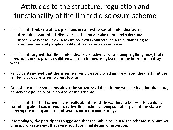 Attitudes to the structure, regulation and functionality of the limited disclosure scheme • Participants