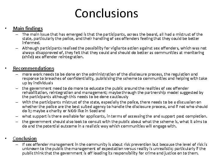 Conclusions • Main findings – The main issue that has emerged is that the