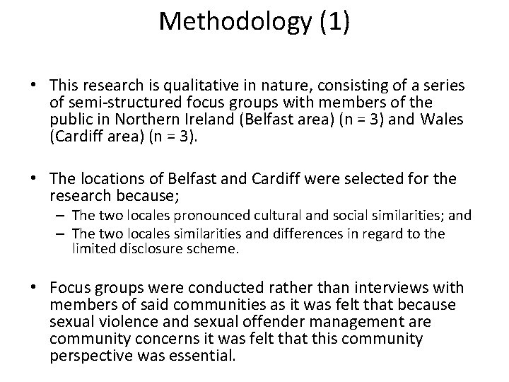 Methodology (1) • This research is qualitative in nature, consisting of a series of