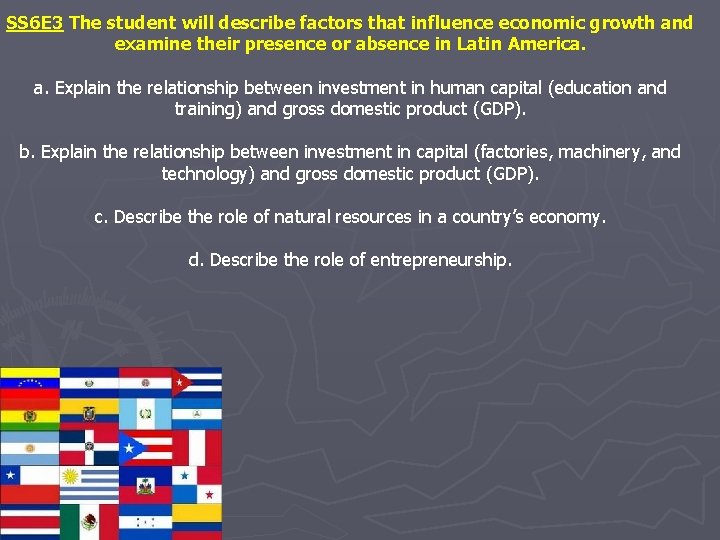 SS 6 E 3 The student will describe factors that influence economic growth and