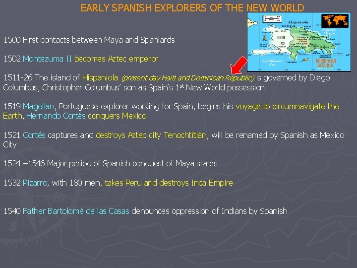 EARLY SPANISH EXPLORERS OF THE NEW WORLD 1500 First contacts between Maya and Spaniards