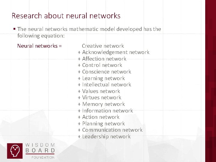 Research about neural networks § The neural networks mathematic model developed has the following