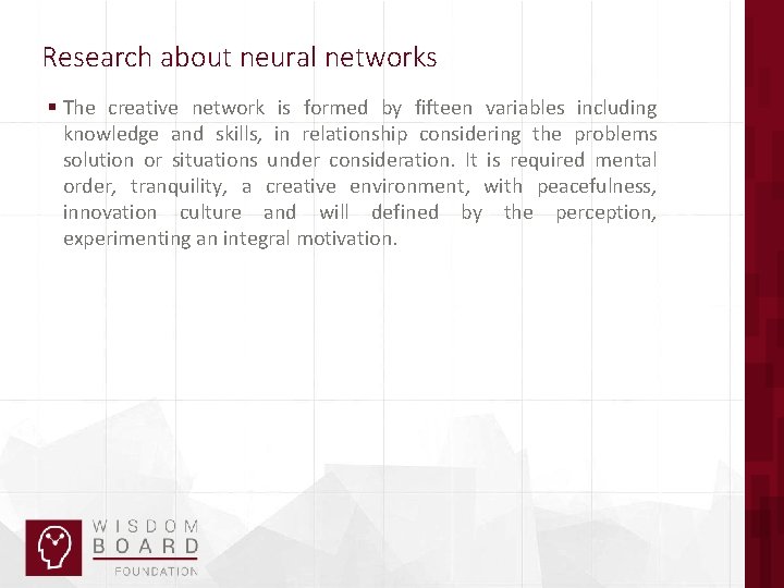 Research about neural networks § The creative network is formed by fifteen variables including