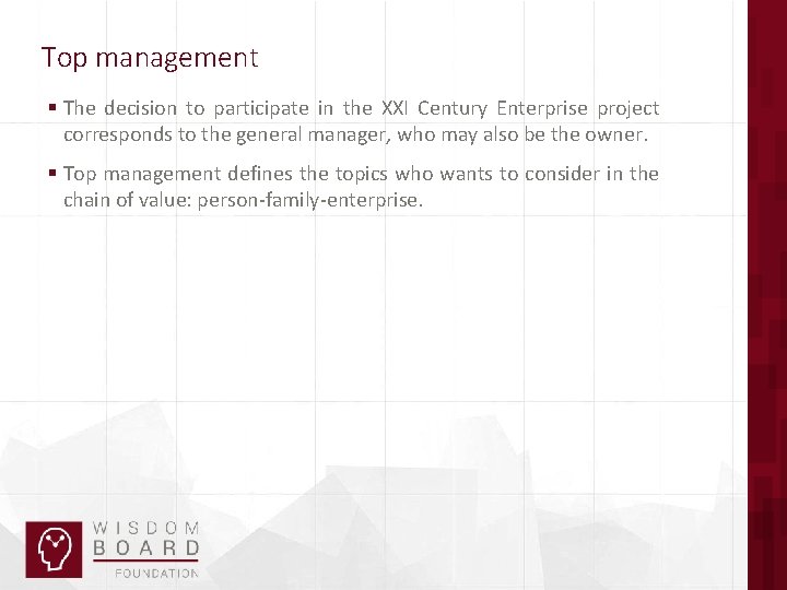 Top management § The decision to participate in the XXI Century Enterprise project corresponds