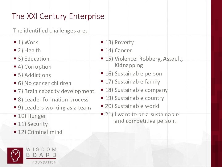 The XXI Century Enterprise The identified challenges are: § 1) Work § 2) Health