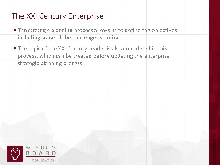 The XXI Century Enterprise § The strategic planning process allows us to define the