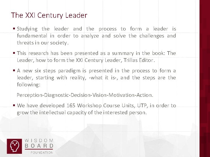 The XXI Century Leader § Studying the leader and the process to form a