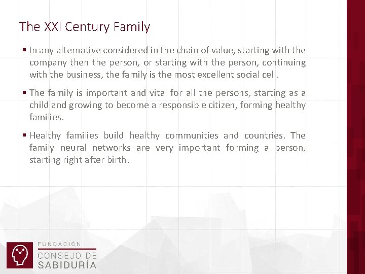 The XXI Century Family § In any alternative considered in the chain of value,