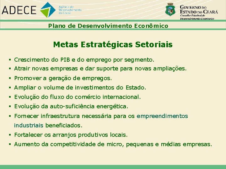 Plano de Desenvolvimento Econômico Metas Estratégicas Setoriais Crescimento do PIB e do emprego por