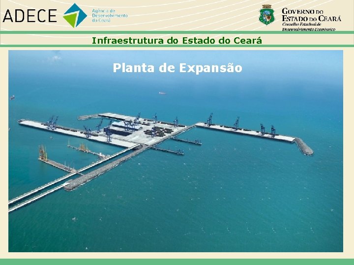 Infraestrutura do Estado do Ceará Planta de Expansão 