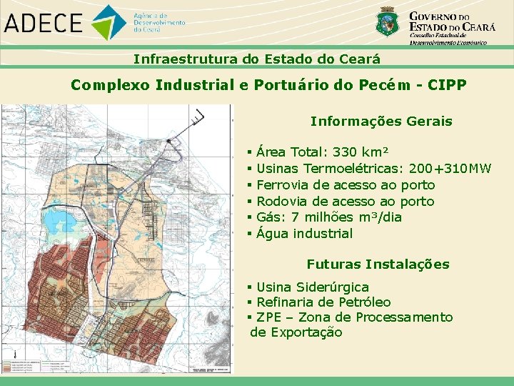 Infraestrutura do Estado do Ceará Complexo Industrial e Portuário do Pecém - CIPP Informações