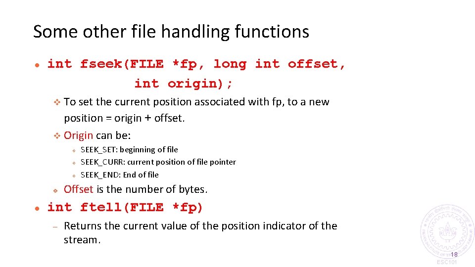 Some other file handling functions int fseek(FILE *fp, long int offset, int origin); To