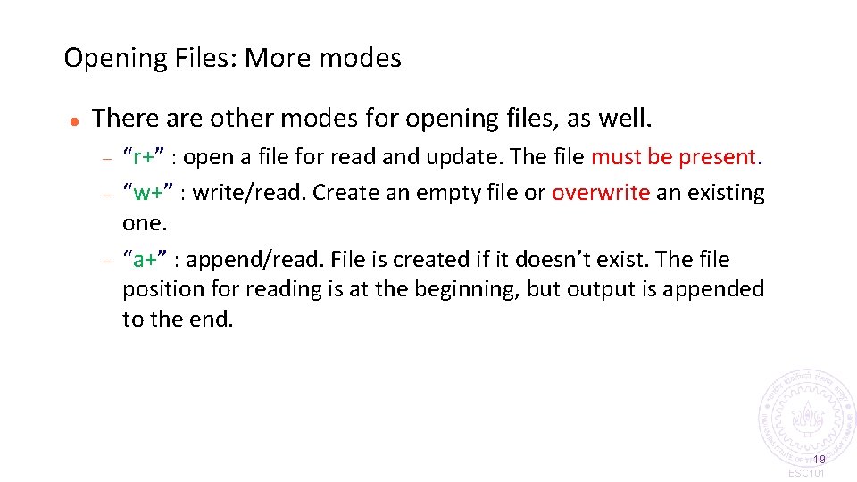 Opening Files: More modes There are other modes for opening files, as well. “r+”