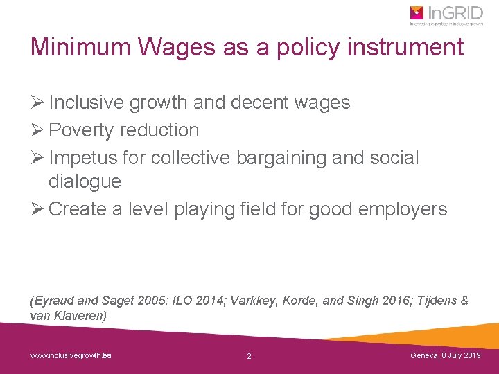 Minimum Wages as a policy instrument Ø Inclusive growth and decent wages Ø Poverty