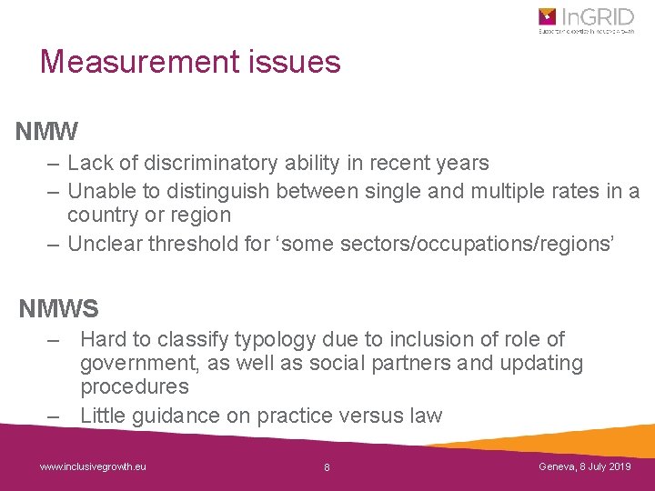 Measurement issues NMW – Lack of discriminatory ability in recent years – Unable to