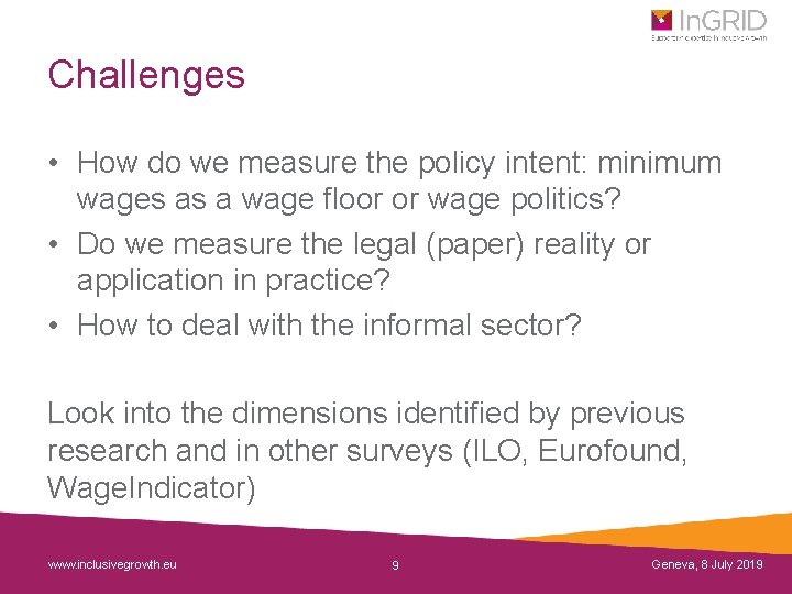 Challenges • How do we measure the policy intent: minimum wages as a wage