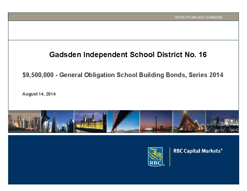 Strictly Private and Confidential Gadsden Independent School District No. 16 $9, 500, 000 -