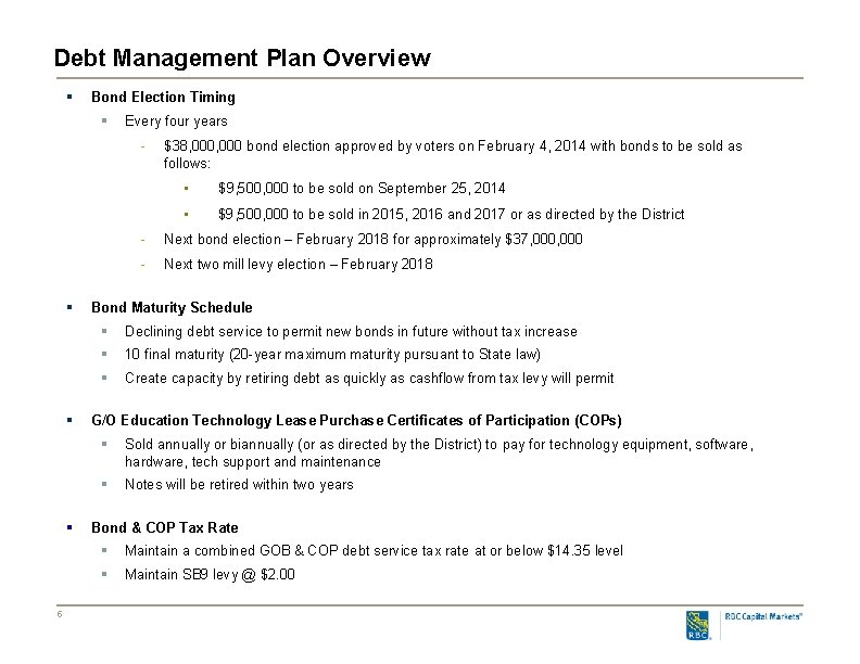 Debt Management Plan Overview § Bond Election Timing § Every four years – §