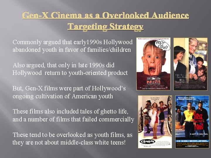 Gen-X Cinema as a Overlooked Audience Targeting Strategy Commonly argued that early 1990 s