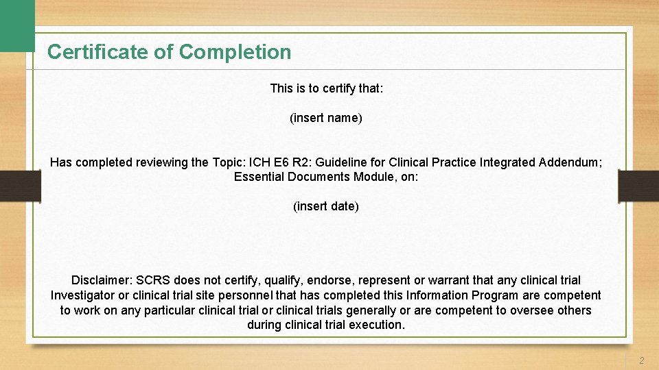 Certificate of Completion This is to certify that: (insert name) Has completed reviewing the