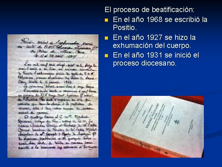 El proceso de beatificación: n En el año 1968 se escribió la Positio. n
