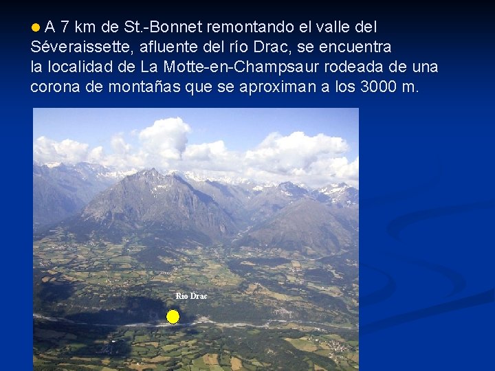 l A 7 km de St. -Bonnet remontando el valle del Séveraissette, afluente del