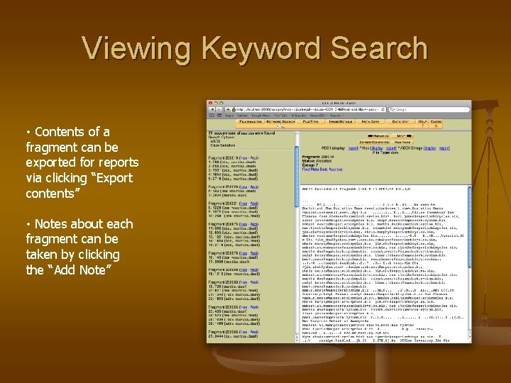 Viewing Keyword Search • Contents of a fragment can be exported for reports via