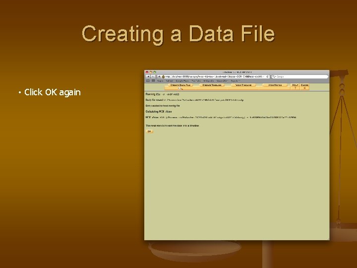 Creating a Data File • Click OK again 
