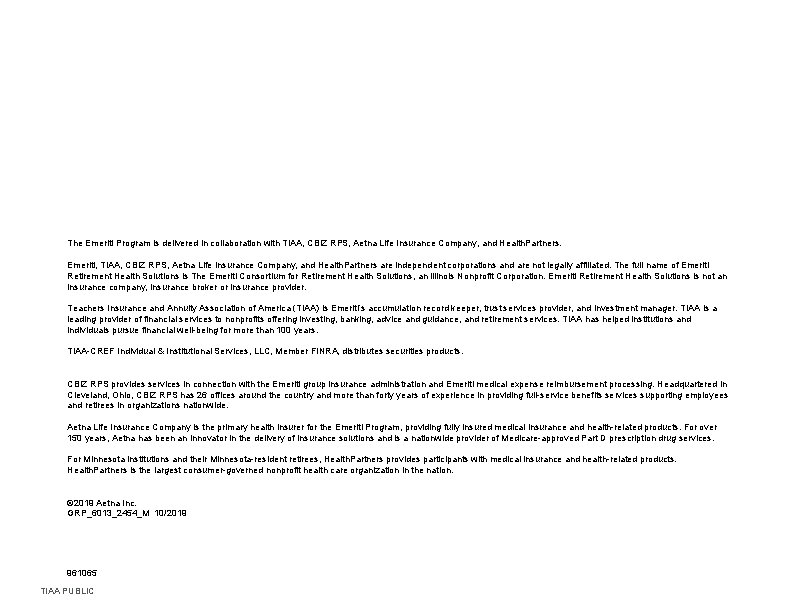 The Emeriti Program is delivered in collaboration with TIAA, CBIZ RPS, Aetna Life Insurance