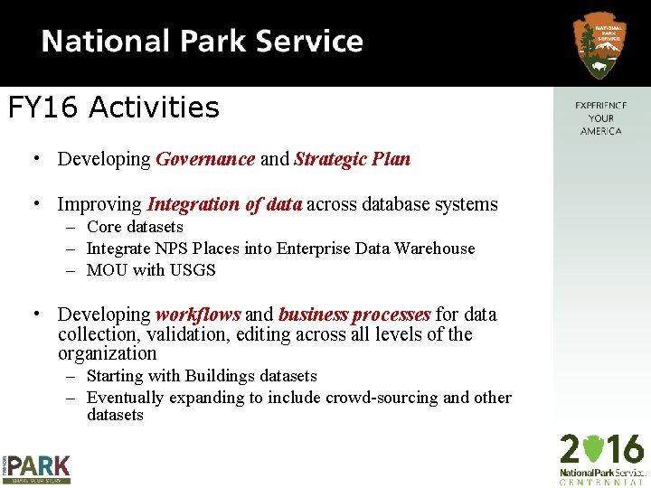 FY 16 Activities • Developing Governance and Strategic Plan • Improving Integration of data