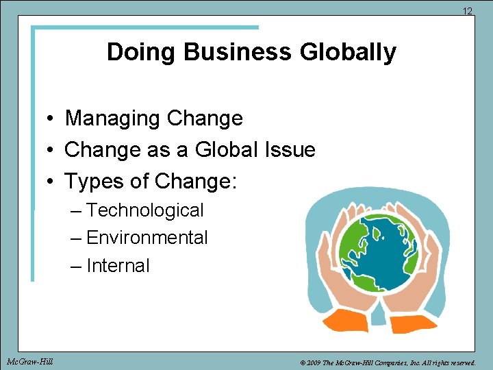 12 Doing Business Globally • Managing Change • Change as a Global Issue •