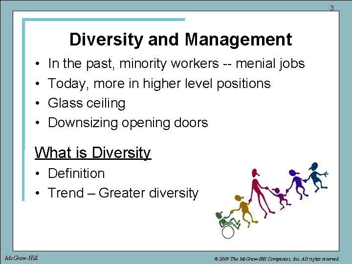3 Diversity and Management • • In the past, minority workers -- menial jobs