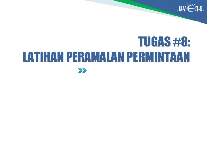 TUGAS #8: LATIHAN PERAMALAN PERMINTAAN 