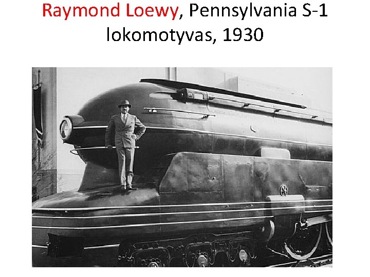 Raymond Loewy, Pennsylvania S-1 lokomotyvas, 1930 