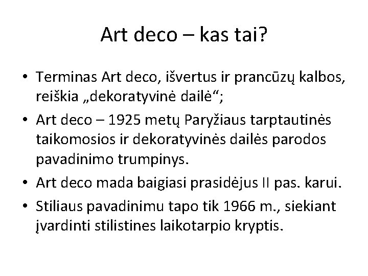 Art deco – kas tai? • Terminas Art deco, išvertus ir prancūzų kalbos, reiškia
