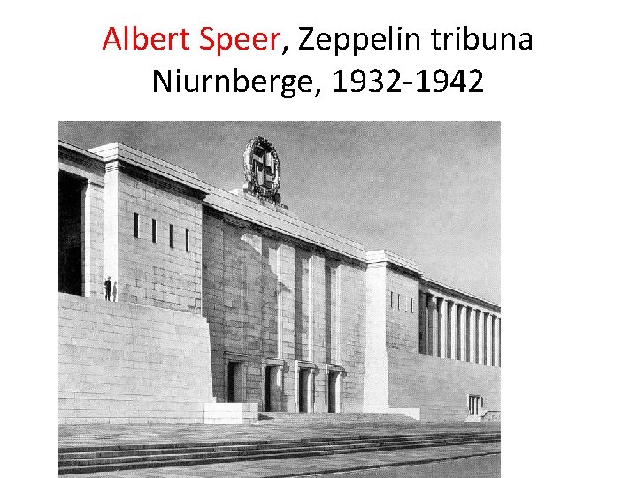 Albert Speer, Zeppelin tribuna Niurnberge, 1932 -1942 