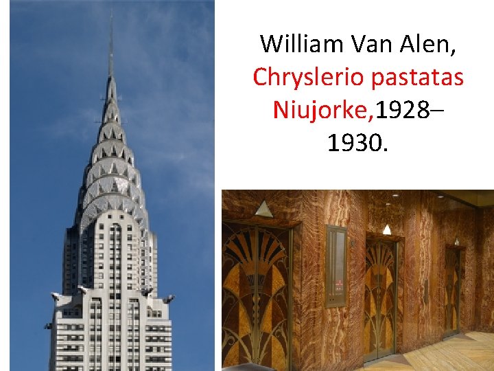 William Van Alen, Chryslerio pastatas Niujorke, 1928– 1930. 