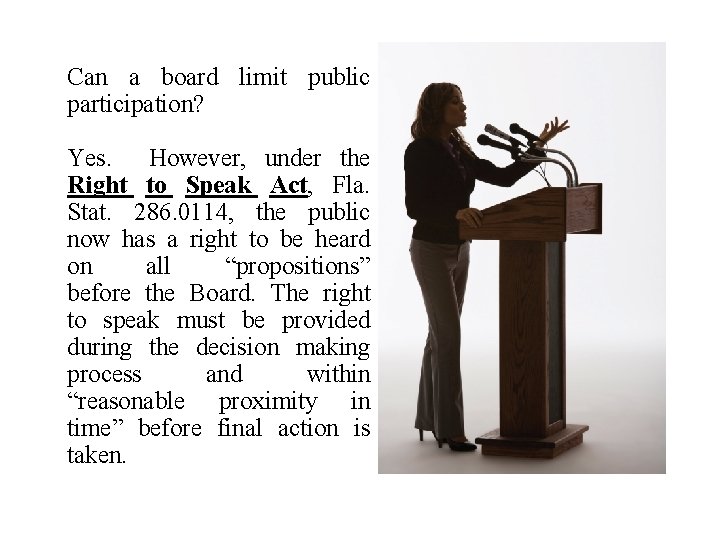 Can a board limit public participation? Yes. However, under the Right to Speak Act,