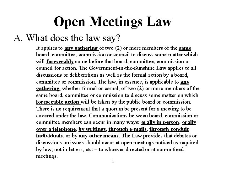 Open Meetings Law A. What does the law say? It applies to any gathering