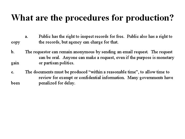 What are the procedures for production? a. copy b. gain c. been Public has