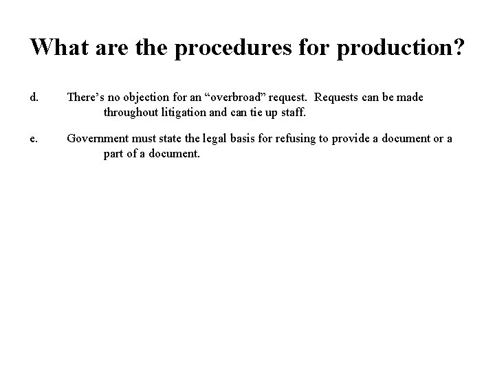 What are the procedures for production? d. There’s no objection for an “overbroad” request.