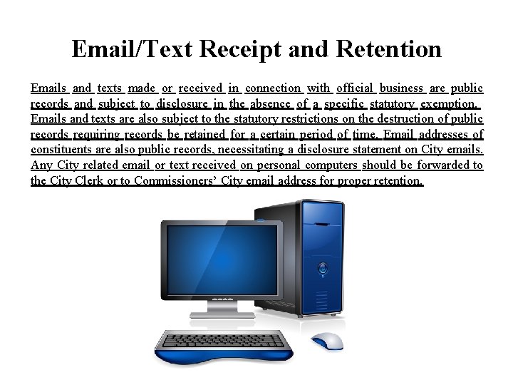 Email/Text Receipt and Retention Emails and texts made or received in connection with official