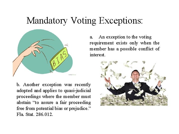 Mandatory Voting Exceptions: a. An exception to the voting requirement exists only when the