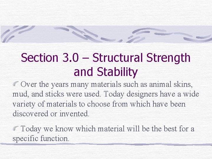 Section 3. 0 – Structural Strength and Stability Over the years many materials such