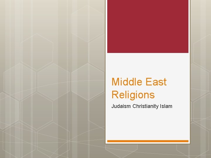 Middle East Religions Judaism Christianity Islam 