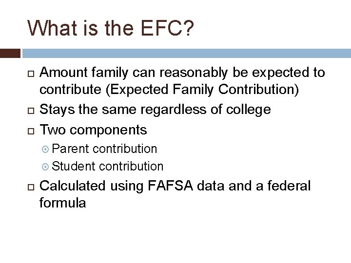 What is the EFC? Amount family can reasonably be expected to contribute (Expected Family