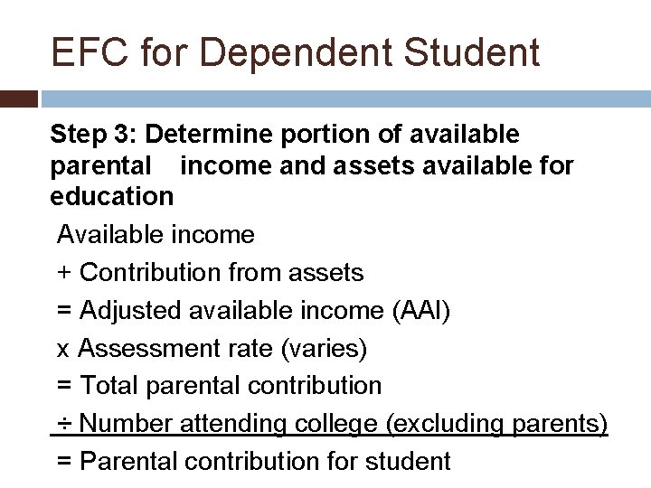 EFC for Dependent Student Step 3: Determine portion of available parental income and assets