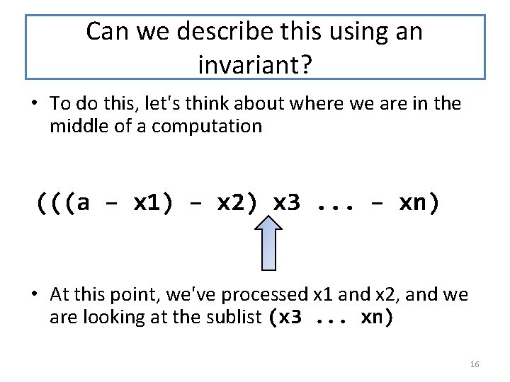 Can we describe this using an invariant? • To do this, let's think about